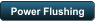 Power Flushing