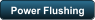 Power Flushing